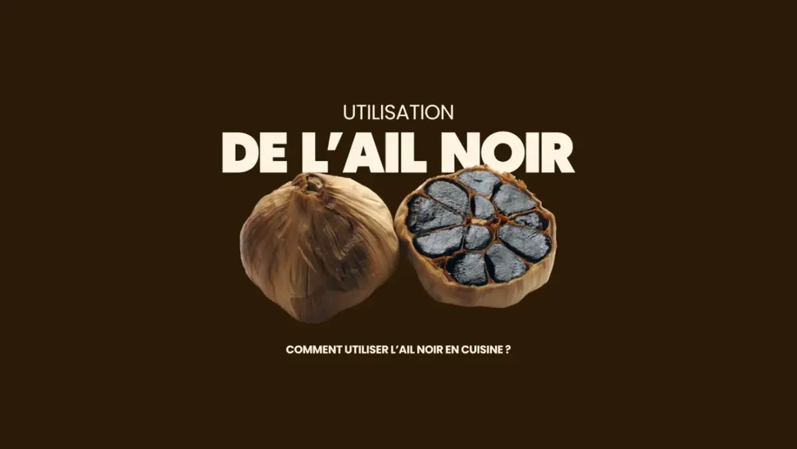 Deux têtes d'ail noir, l'une entière, l'autre coupée en deux révélant ses gousses noires. Le texte "Utilisation de l'ail noir" et "Comment utiliser l'ail noir en cuisine ?" est présent.